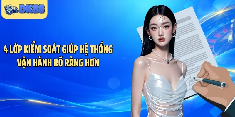4 lớp kiểm soát giúp hệ thống vận hành rõ ràng hơn