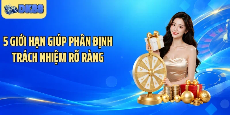 5 giới hạn giúp phân định trách nhiệm rõ ràng