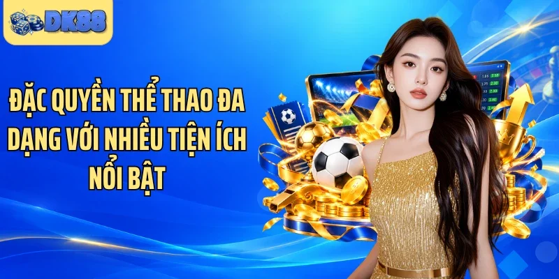 Đặc quyền thể thao đa dạng với nhiều tiện ích nổi bật